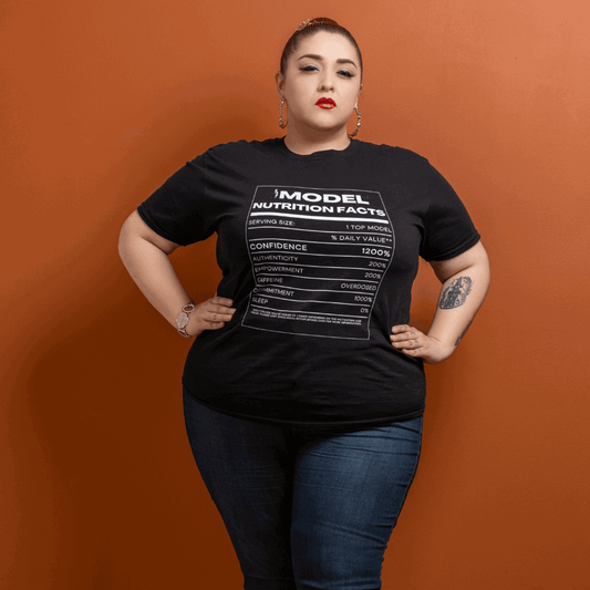 Model Nutrition Facts Shirt; Build your confidence